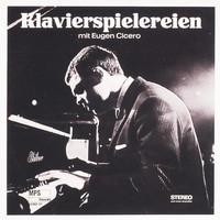 Eugen Cicero - Klavierspielereien