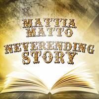 Mattia Matto - Never Ending Story
