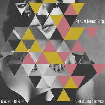 Glenn Morrison - Nuclear Ramjet (Chris Cargo Remix)