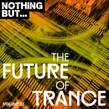 Various Artists - Nothing But... The Future Of Trance, Vol. 05