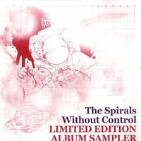 The Spirals - Without Control Limited Edition Remix Sampler