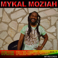 Mykal Moziah - Irie Reggae, Vol. 3
