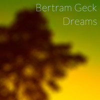 Bertram Geck - Dreams