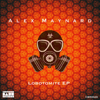 Alex Maynard - Lobotomite EP
