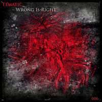 Tematic - Wrong Is Right
