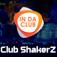 Club ShakerZ - In da Club