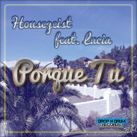 Housegeist feat. Lucia - Porque Tu