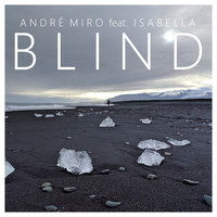 André Miro feat. Isabella - Blind (Explicit)
