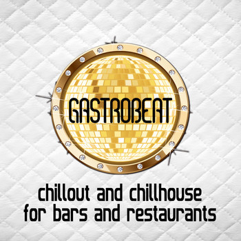 Various Artists - Gastrobeat: Chillout and Chillhouse for Bars and Restaurants