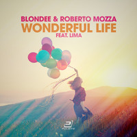 Blondee & Roberto Mozza feat. LiMa - Wonderful Life