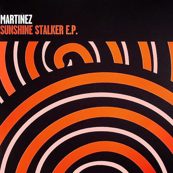 Martinez - Sunshine Stalkers EP