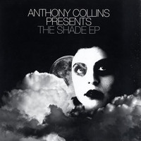 Anthony Collins - The Shade EP