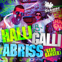 Seaside Clubbers - Halli Galli Abriss (Headbanger)