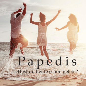 Papedis - Hast du heute schon gelebt?