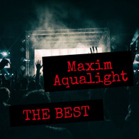 Maxim Aqualight - Maxim Aqualight - The Best (Explicit)