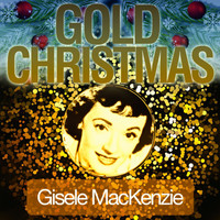 Gisele MacKenzie - Gold Christmas