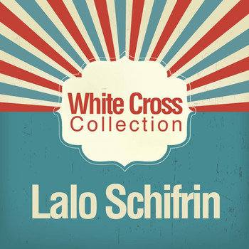 Lalo Schifrin - White Cross Collection