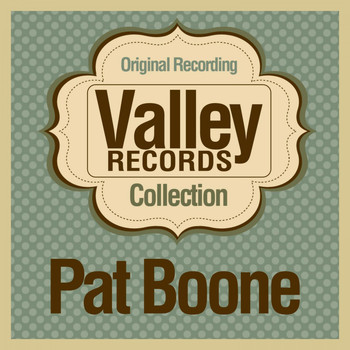 Pat Boone - Valley Records Collection (Original Recording)