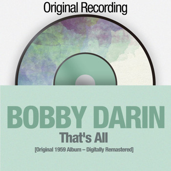 Bobby Darin - That's All ([Original 1959 Album - Digitally Remastered])
