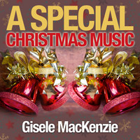 Gisele MacKenzie - A Special Christmas Music