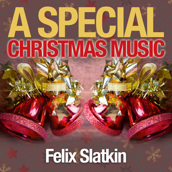 Felix Slatkin - A Special Christmas Music