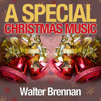 Walter Brennan - A Special Christmas Music