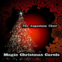 The Augustana Choir - Magic Christmas Carols (Original Recordings)