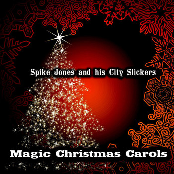 Spike Jones & His City Slickers - Magic Christmas Carols (Original Recordings)