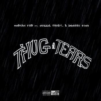Mistah F.A.B. - Thug Tears (feat. Mozzy, Frost & Demarii King) (Explicit)