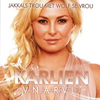 Karlien Van Jaarsveld - Jakkals Trou Met Wolf Se Vrou