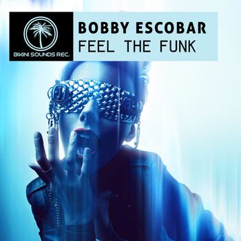 Bobby Escobar - Feel the Funk