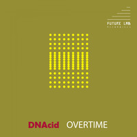 D.N.Acid - Overtime