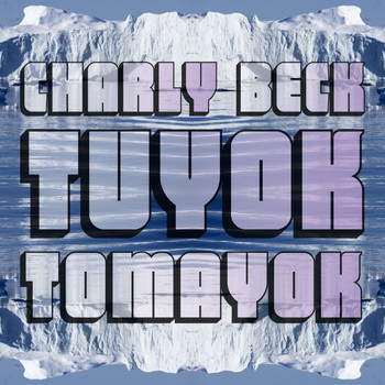 Charly Beck - Tuyok / Tomayok