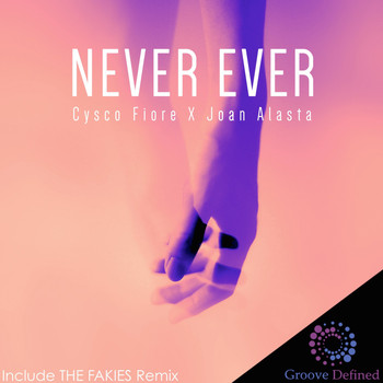 Cysco Fiore & Joan Alasta - Never Ever