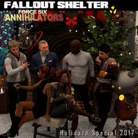 Fallout Shelter - Force Six the Annihilators Holidaze Special 2017