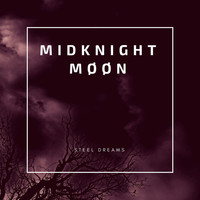 MidKnighT MøøN - Steel Dreams