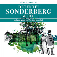 Sonderberg & Co. - Sonderberg & Co. und der Mord auf Schloss Jägerhof