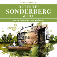 Sonderberg & Co. - Sonderberg & Co. Und der Spiegel von Burg Vischering