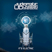 Audiomatic, Unseen Dimensions - It's Electric