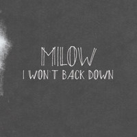 Milow - I Won't Back Down