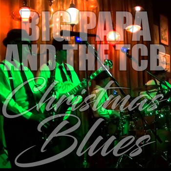Big Papa and the TCB - Christmas Blues