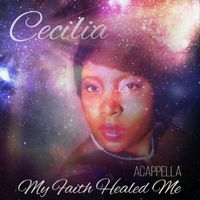 Cecilia - My Faith Healed Me