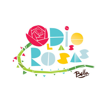 Bella - Odio las Rosas