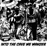 Gerard Way - Into the Cave We Wander