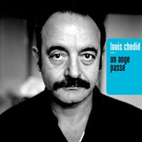 Louis Chedid - Un ange passe
