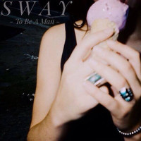 Sway - To Be a Man