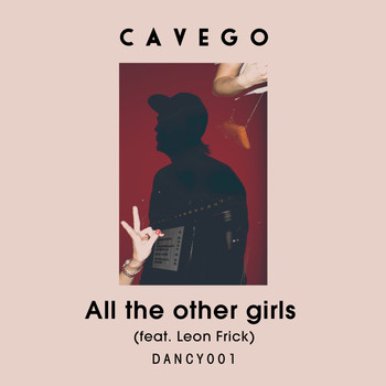 Cavego feat. Leon Frick - All the Other Girls (feat. Leon Frick)