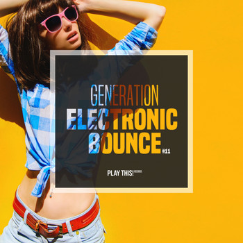 Various Artists - Generation Electronic Bounce, Vol. 11