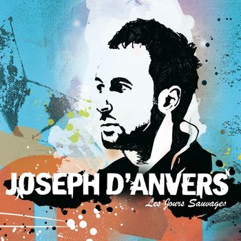 Joseph d'Anvers - Les Jours Sauvages