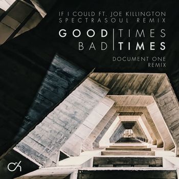 Camo & Krooked - Good Times Bad Times / If I Could (Remixes)